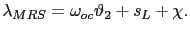 $ \lambda_{MRS} = \omega_{oc}\vartheta_{2} + s_{L} + \chi. $