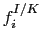 $ f_{i}^{I/K}$