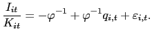 $\displaystyle \frac{I_{it}}{K_{it}}=-\varphi^{-1}+\varphi^{-1}q_{i,t}+\varepsilon_{i,t}.$