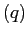 $ (q)$