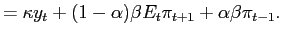 $\displaystyle =\kappa y_{t}+(1-\alpha)\beta E_{t}\pi_{t+1}+\alpha\beta\pi_{t-1}.$