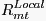 $\displaystyle R_{mt}^{Local} $