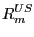 $\displaystyle R_{m}^{US} $