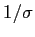 $ 1/\sigma$