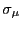 $ \sigma_{\mu}$