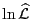 $ \ln\widehat{\mathcal{L}}$