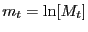 $ m_{t} = \ln[M_{t}]$
