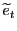 $ \widetilde{e}_{t}$