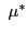 $ \, \, \mu^{\ast}$