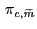$ \, \pi_{c,\widetilde{m}}$
