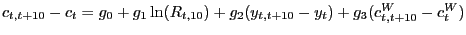 $ c_{t,t+10} -c_{t} =g_{0} +g_{1} \ln(R_{t,10} )+g_{2} (y_{t,t+10} -y_{t} )+g_{3} (c_{t,t+10}^{W} -c_{t}^{W} )$