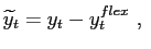 $ \widetilde{y}_{t}=y_{t}-y_{t}^{flex} \ , \ $