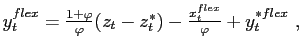 $ y_{t}^{flex}=\frac{1+\varphi }{\varphi }(z_{t}-z_{t}^{\ast })-\frac{ x_{t}^{flex}}{\varphi }+y_{t}^{\ast flex} \ ,$
