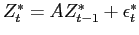 $ Z^{*}_{t}=AZ^{*}_{t-1}+\epsilon ^{*}_{t}$