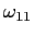 $ \omega_{11}$