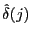 $ \hat{\delta}(j)$