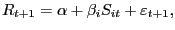 $\displaystyle R_{t+1} =\alpha+\beta_{i} S_{it} +\varepsilon_{t+1} , $