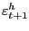 $ \varepsilon_{t+1}^{h} $