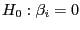 $ H_{0} :\beta_{i} =0$
