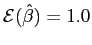 $ \mathcal{E}(\hat{\beta})=1.0$