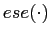 $ ese(\cdot)$