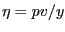 $ \eta=pv/y$