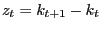 $ z_{t }=k_{t+1 }-k_{t}$