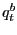 $ q_{t}^{b} $