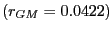 $ \left( r_{GM}=0.0422\right) $