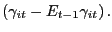 $ \left( \gamma_{it}-E_{t-1}\gamma _{it}\right) .$