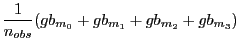 $\displaystyle \frac{1}{n_{obs}}(gb_{m_{0}} + gb_{m_{1}} + gb_{m_{2}} + gb_{m_{3}}) $