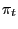$ \pi_{t}$
