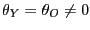 $ \theta_Y=\theta_O\neq0$