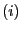 $ (i)$