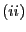 $ (ii)$