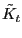 $ \tilde{K}_{t}$
