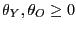 $ \theta_{Y},\theta_{O}\geq0$