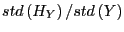 $ std\left( H_{Y}\right) /std\left( Y\right) $