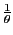 $ \frac{1}{\theta}$