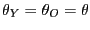 $ \theta_{Y}=\theta_{O}=\theta$