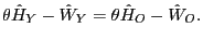 $\displaystyle \theta\hat{H}_{Y}-\hat{W}_{Y}=\theta\hat{H}_{O}-\hat{W}_{O}. $