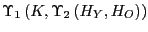 $\displaystyle \Upsilon_{1}\left( K,\Upsilon_{2}\left( H_{Y},H_{O}\right) \right)$