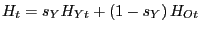 $ H_{t}=s_{Y}H_{Yt}+\left( 1-s_{Y}\right) H_{Ot}$