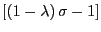 $ \left[ \left( 1-\lambda\right) \sigma-1\right] $