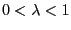 $ 0<\lambda<1$
