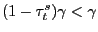 $ (1-\tau^{s}_{t})\gamma< \gamma$