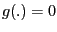 $ g(.)=0$