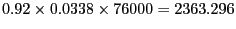 $ 0.92\times 0.0338\times76000=2363.296$