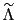 $ \widetilde{\Lambda}$