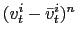 $ (v^i_{t}-\bar{v}^i_{t})^n$